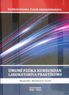 Ūmumi fizika kursundan laboratoriya praktikuти (Mexanika, Molekulyar fizika)